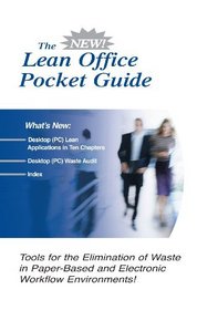 The New Lean Office Pocket Guide - Tools for the Elimination of Waste in Paper-Based and Electronic Workflow Environments