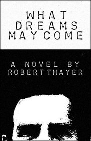What Dreams May Come: A Novel