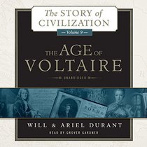 The Age of Voltaire: A History of Civlization in Western Europe from 1715 to 1756, with Special Emphasis on the Conflict between Religion and Philosophy  (Story of Civilization, Book 9)