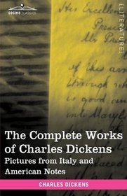 The Complete Works of Charles Dickens (in 30 volumes, illustrated): Pictures from Italy and American Notes
