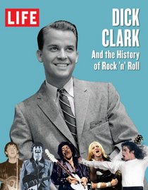 LIFE Dick Clark and the History of Rock 'n' Roll