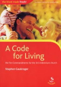 A Code for Living: The 10 Commandments for the 3rd Millennium Church (Word Made Fresh!)