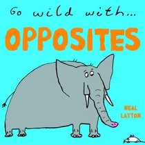 Go Wild With Opposites (Go Wild)