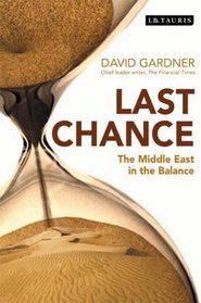 Last Chance: The Middle East in the Balance
