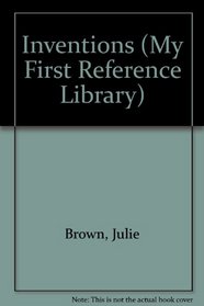 Inventions (My First Reference Library)