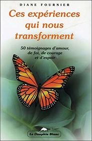 Ces experiences qui nous transforment