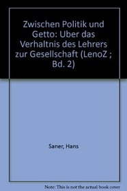 Zwischen Politik und Getto: Uber das Verhaltnis des Lehrers zur Gesellschaft (LenoZ ; Bd. 2) (German Edition)