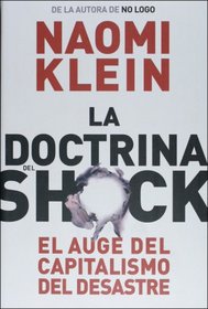 La doctrina del shock/ The Shock Doctrine: El auge del capitalismo del desastre/ The Rise of Disaster Capitalism (Estado Y Sociedad/ State and Society)