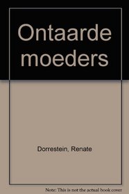 Ontaarde moeders (Dutch Edition)