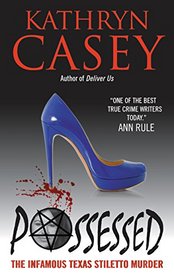 Possessed: The Infamous Texas Stiletto Murder