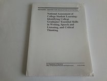 National Assessment of College Student Learning: Identifying College Graduates' Essential Skills in Writing, Speech and Listening, and Critical Thinking