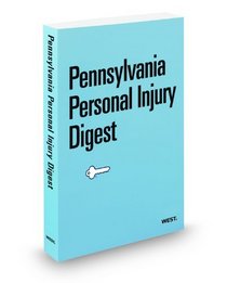 Pennsylvania Personal Injury Digest, 2010 ed.
