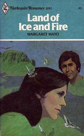 Land of Ice and Fire (Harlequin Romance, No 2051)