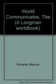 The world communicates (A Longman worldbook)