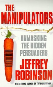 The Manipulators: A Conspiracy to Make Us Buy