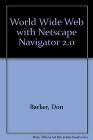 The World Wide Web Featuring Netscape Navigator 2/3 Software - Illustrated Standard Edition :