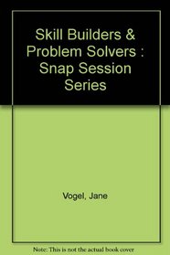 Skill Builders & Problem Solvers: Snap Session Series