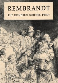Rembrandt: The Hundred Guilder Print