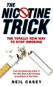 The Nicotine Trick: The Totally New Way to Stop Smoking