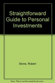 A Straightforward Guide to Personal Investments (Straightforward Guides)