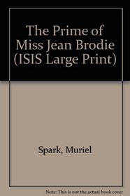Prime of Miss Jean Brodie (ISIS Large Print)