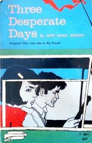 Three Desperate Days (Original Title: Take Me To My Friend)