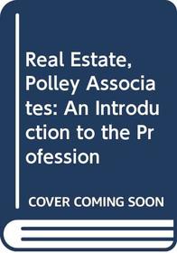 Real Estate, Polley Associates: An Introduction to the Profession