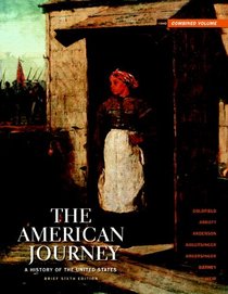 The American Journey: Brief Edition Combined Volume (6th Edition)