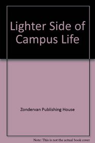 Lighter Side of Campus Life