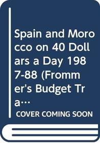 Spain and Morocco on 40 Dollars a Day (Frommer's Budget Travel Guide)