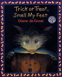 Trick or Treat, Smell My Feet (Gilbert, Bk 2)