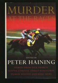 Murder at the Races: Stories of Crime, Corruption, Murder and the Sport of Kings