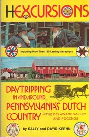 Hexcursions: Daytripping in and Around Pennsylvania's Dutch Country, the Delaware Valley and Poconos