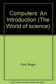 Computers: An Introduction (World of Science)