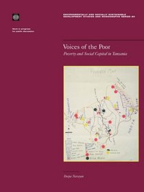 Voices of the Poor: Poverty and Social Capital in Tanzania (Environmentally Sustainable Development Studies and Monographs Series, No. 20)