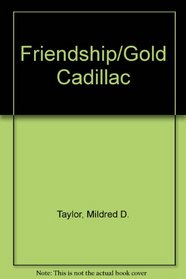 Friendship/Gold Cadillac