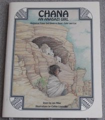 CHANA -- AN ANASAZI GIRL -- HISTORICAL PAPER DOLL BOOK TO READ, COLOR AND CUT
