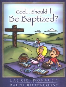 God... Should I Be Baptized?