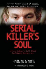 Serial Killer's Soul: Jeffrey Dahmer's Cell Block Confidante Reveals All