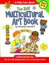 The Kids Multicultural Art Book (Williamson Kids Can! Series)