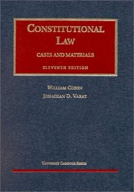 Constitutional Law : Cases and Materials (University Casebook)