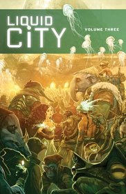 Liquid City, Vol 3
