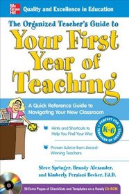 The Organized Teacher's Guide to Your First Year of Teaching with CD-ROM
