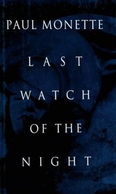 Last Watch of the Night: Essays Too Personal and Otherwise
