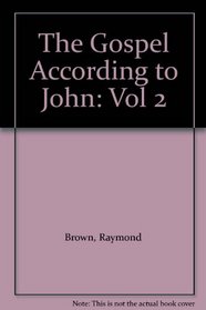 The Gospel According to John: Vol 2