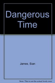 Dangerous Time