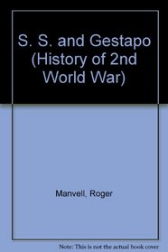 S. S. and Gestapo (History of 2nd World War)