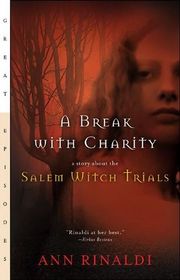 A Break with Charity : A Story About the Salem Witch Trials