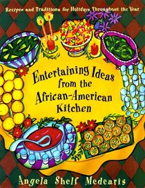 Entertaining Ideas from the African-American Kitchen: Recipes and Traditions for Holidays Throughout the Year