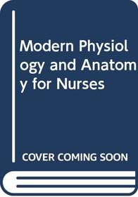 Modern Physiology and Anatomy for Nurses